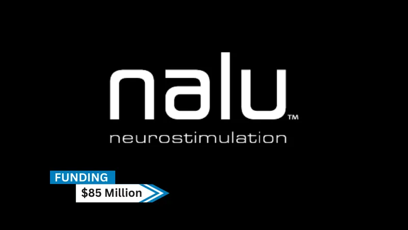 CA-based Nalu Medical secures $20million in equity in series E round funding from new investor B Capital, bringing the total Series E round of equity investment to $85M. Series E was led by Novo Holdings (Novo) with $65M of the total closing in late-December 2023.