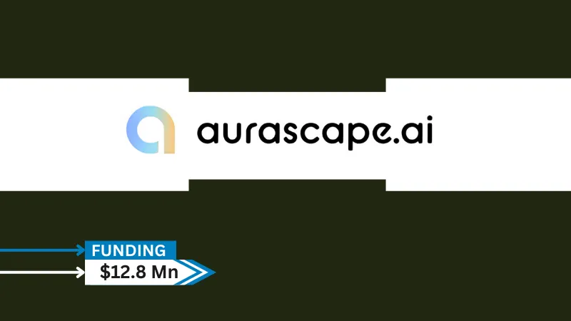 Aurascape AI, CA-based company secured $12.8 million in Seed funding round led by Mayfield Fund. Other investors and shareholders included Celesta Capital, StepStone Group and AISpace, as well as several industry leaders including Mark McLaughlin, former Chairman and CEO of Palo Alto Networks.
