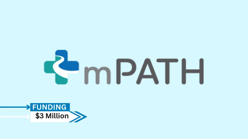 mPATH, a digital health company dedicated to improving cancer screening, raised $ 3 million in funding. The round consisted of a $2M led by a Small Business Technology Grant from the National Cancer Institute (NCI) and a $1M equity investment led by Oncology Ventures.